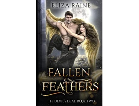Livro Fallen Feathers A Forbidden Fated Mates Fantasy Romance The Devils Deal de Eliza Raine (Inglês)