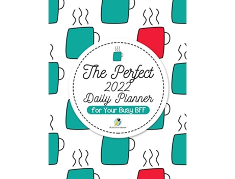 Livro The Perfect 2022 Daily Planner for Your Busy BFF de Journals And Notebooks (Inglês)