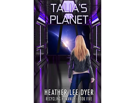 Livro Talias Planet Recycling Humanity de Heather Lee Dyer (Inglês)