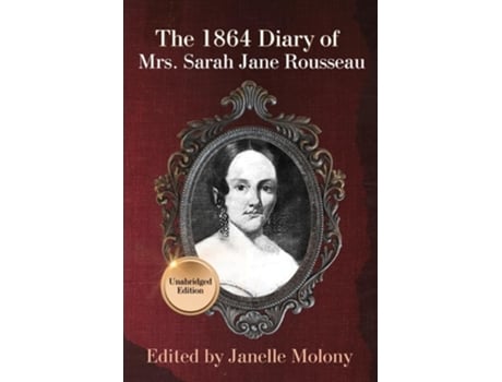 Livro The 1864 Diary of Mrs. Sarah Jane Rousseau de Sarah Rousseau e Janelle Molony (Inglês)