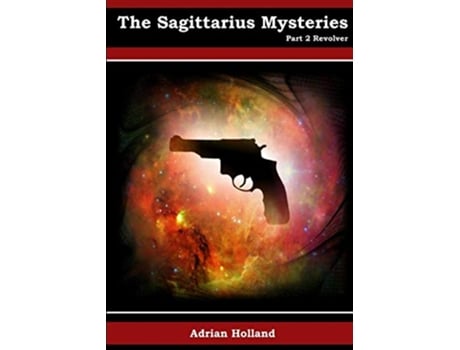 Livro The Sagittarius Mysteries Part 2 Revolver de Mr Adrian Holland (Inglês)