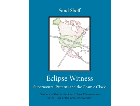 Livro Eclipse Witness Supernatural Patterns and the Cosmic Clock de Sand Sheff (Inglês)