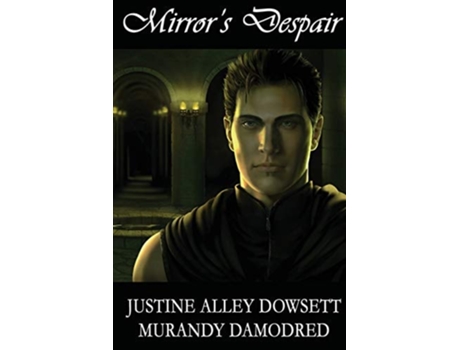 Livro Mirrors Despair De Justine Alley Dowsett E Murandy Damodred (inglês)