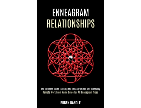 Livro Enneagram Relationships The Ultimate Guide To Using The Enneagram For Self Discovery De Ruben Randle (inglês)