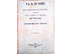 Livro O Sr. Dr. May Figueira E O Seu Attestado De Loucura Passado A... Em Portugal E No Século Xix. (Português)