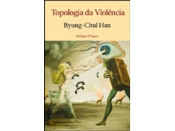 Livro Topologia da Violência de Byung-Chul Han