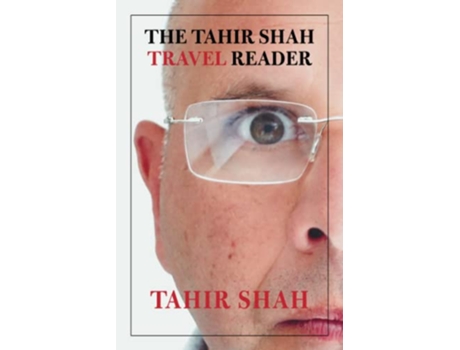 Livro The Tahir Shah Travel Reader de Tahir Shah (Inglês)