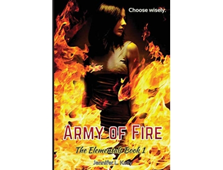 Livro Army of Fire The Elementals Book 1 de Jennifer L Kelly (Inglês)