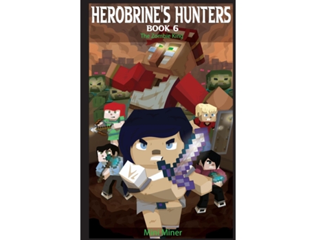 Livro Herobrines Hunters Book 6 The Zombie King de Mini Miner (Inglês)