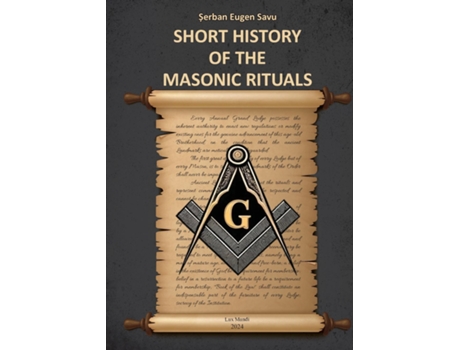Livro SHORT HISTORY OF THE MASONIC RITUALS de Serban Eugen Savu (Inglês)