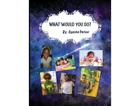Livro What Would You Do? de Ayesha Parker (Inglês)