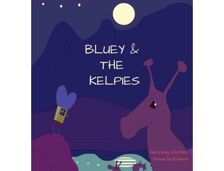 Livro Bluey Amp The Kelpies De David Hutchison (inglês)