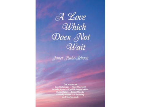 Livro A Love Which Does Not Wait de Janet Ruhe-Schoen (Inglês)