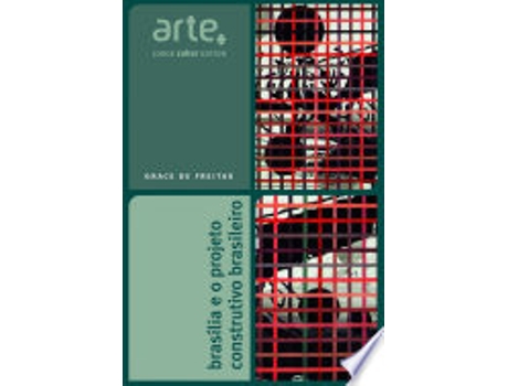 Livro BRASÍLIA E O PROJETO CONSTRUTIVO BRASILEIRO de FREITAS, GRACE DE (Português do Brasil)
