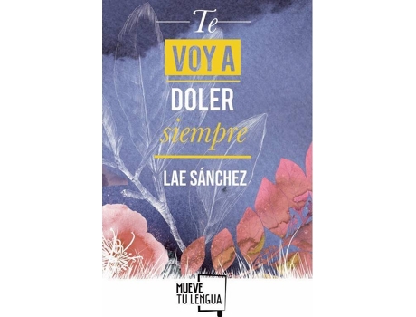 Livro Te Voy A Doler Siempre de Lae Sánchez (Espanhol)