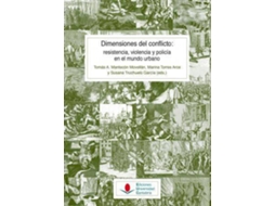 Livro Dimensiones Del Conflicto Resistencia, Violencia Y Policía En El Mundo Urbano de Marina Arce (Espanhol)