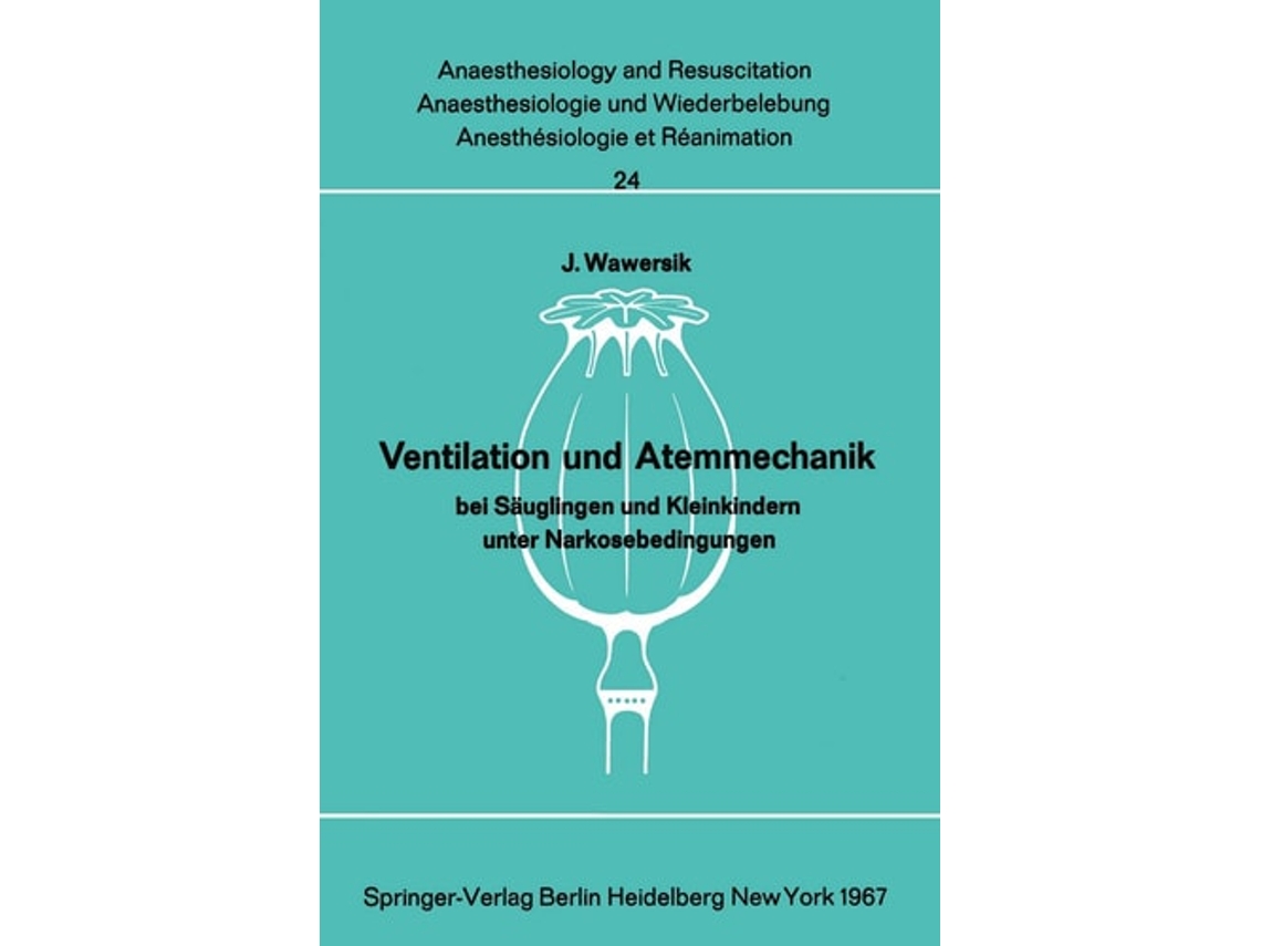 Livro Ventilation Und Atemmechanik Bei Sauglingen Und Kleinkindern Unter Narkosebedingungen De J Wawersik (alemão)