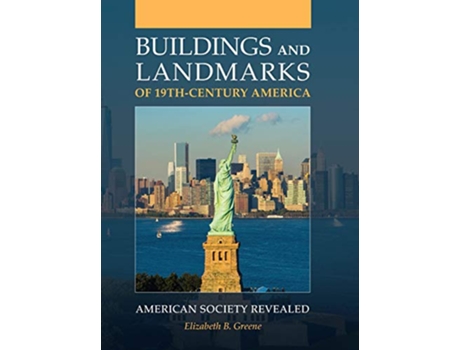 Livro Buildings and Landmarks of 19thCentury America de Elizabeth B Greene (Inglês - Capa Dura)