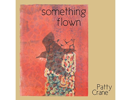 Livro Something Flown Concrete Wolf Poetry Chapbook Award de Patty Crane (Inglês)