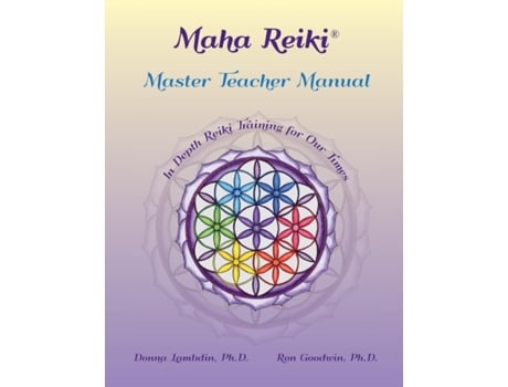 Livro Maha Reiki Master Teaching Manual: In Depth Reiki Training for Our Times Donna Lambdin, Ron Goodwin (Inglês)