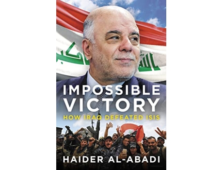 Livro Impossible Victory de Haider Al-Abadi (Inglês - Capa Dura)
