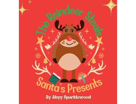 Livro The Reindeer Steals Santas Presents Rickys honest and Responsible Christmas Caper de Abyy Sparklewood (Inglês)