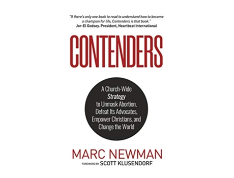 Livro Contenders A ChurchWide Strategy to Unmask Abortion Defeat Its Advocates Empower Christians and Change the World de Marc Newman (Inglês)