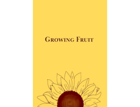 Livro Growing Fruit De Ashlyn M Mason (inglês - Capa Dura)