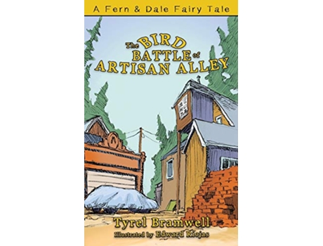 Livro The Bird Battle of Artisan Alley A Fern Dale Fairy Tale de Tyrel Bramwell (Inglês)