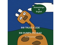 Livro Bib Trusu A Ede - Bib Bumps Its Head De Ronald Leunissen (inglês)