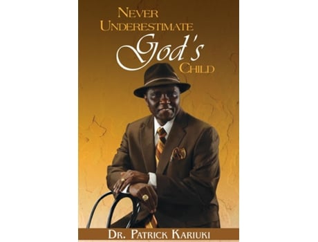 Livro Never Underestimate Gods Child De Professor Patrick Kariuki (inglês)