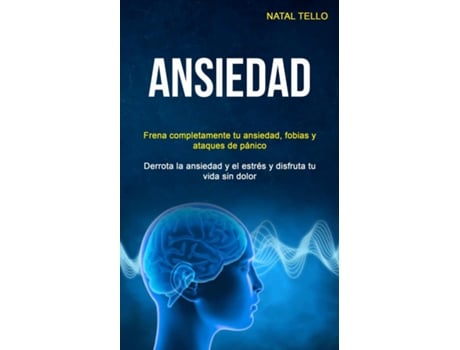 Livro Ansiedad Frena Completamente Tu Ansiedad, Fobias Y Ataques De Pánico De Natal Tello (inglês)