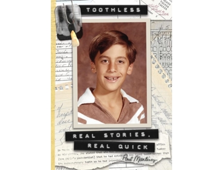 Livro Toothless Real Stories, Real Quick De Paul Martinez (inglês)
