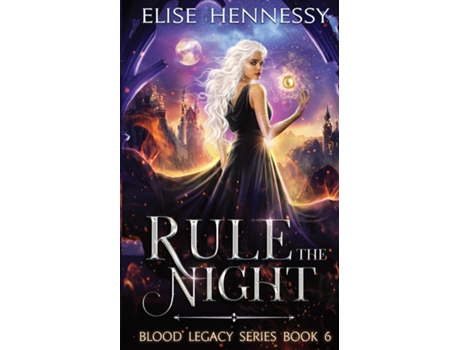 Livro Rule the Night Blood Legacy Series Book 6 de Elise Hennessy (Inglês)