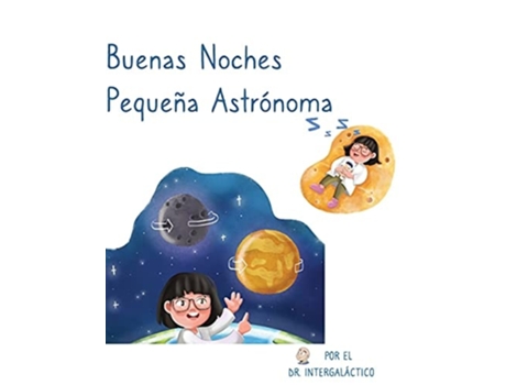 Livro Buenas Noches Pequena Astronoma De Doctor Intergaláctico E José Morey (espanhol - Capa Dura)