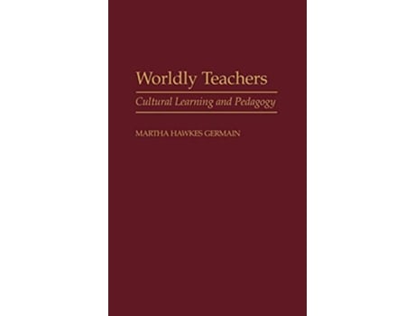 Livro Worldly Teachers Cultural Learning and Pedagogy de Martha H Germain (Inglês)