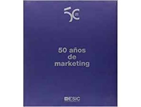Livro 50 Años De Marketing de Eduardo Gómez Martín (Espanhol)