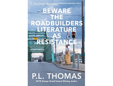 Livro Beware the Roadbuilders Literature as Resistance de P L Thomas (Inglês)