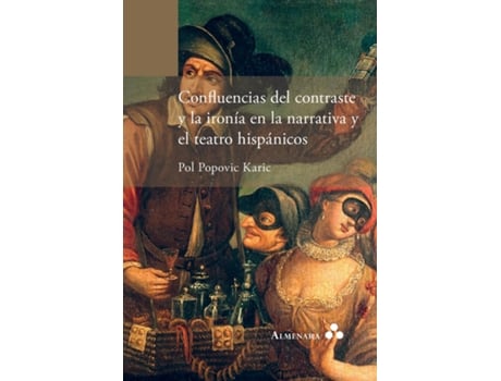 Livro Confluencias Del Contraste Y La Ironía En La Narrativa Y El Teatro Hispánicos De Pol Popovic Karic (inglês)