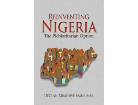 Livro Reinventing Nigeria De Declan Mbadiwe Emelumba (inglês)