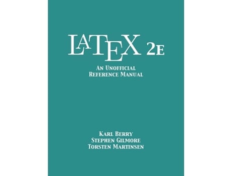 Livro Latex 2e An Unofficial Reference Manual De Karl Berry, Stephen Gilmore Et Al. (inglês)