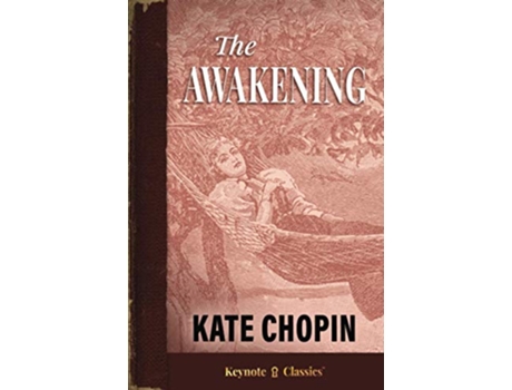 Livro The Awakening Annotated Keynote Classics de Kate Chopin Michelle M White (Inglês)