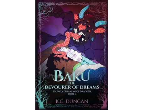 Livro Baku The Devourer of Dreams Im Only Dreaming of Dragons, Book 2 de K G Duncan (Inglês)
