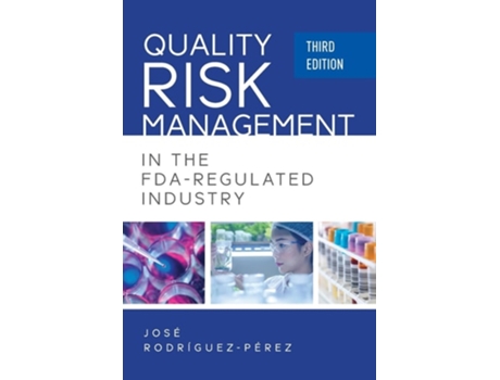 Livro Quality Risk Management in the FDA-Regulated Industry de Jose Rodriguez-Perez (Inglês)
