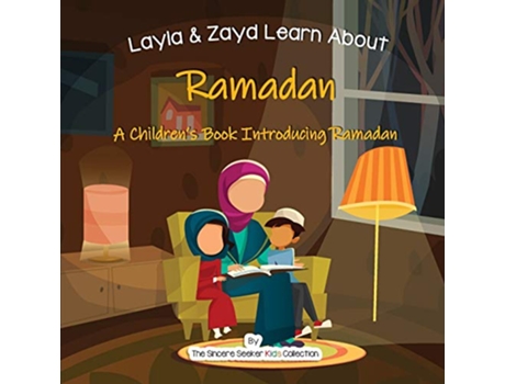 Livro Layla and Zayd Learn About Ramadan A Children’s Book Introducing Ramadan Islam for Kids Series de The Sincere Seeker Collection (Inglês)