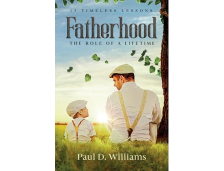 Livro Fatherhood The Role of a Lifetime de Paul D Williams (Inglês)