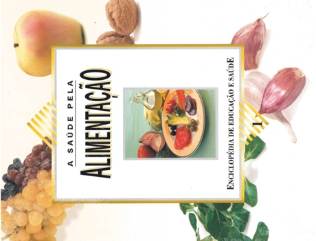 Livro A Saúde pela Alimentação Vol I – Enciclopédia de Educação e Saúde (Português)