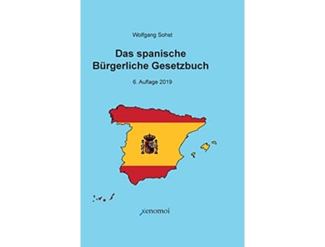Livro Das Spanische Bürgerliche Gesetzbuch Código Civil und spanisches Notargesetz German Edition de Wolfgang Sohst (Alemão - Capa Dura)