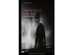 Livro Aquilo que Vi no Escuro de Margarida David Cardoso (Português)