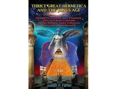 Livro thrice great hermetica and the janus age de joseph p. (joseph p. farrell) farrell (inglês)